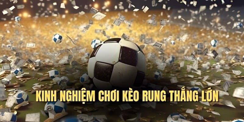 4 bí kíp chơi cược rung thắng lớn